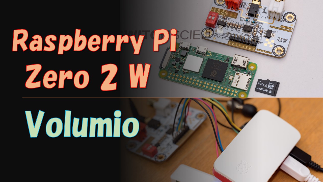 Raspberry Pi Zero 2 WでVolumioを動かしてみる